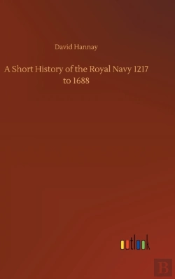 Bertrand.pt - A Short History Of The Royal Navy 1217 To 1688