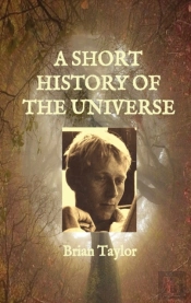 A Short History Of The Universe