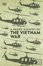 A Short History Of The Vietnam War