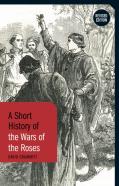 A Short History Of The Wars Of The Roses