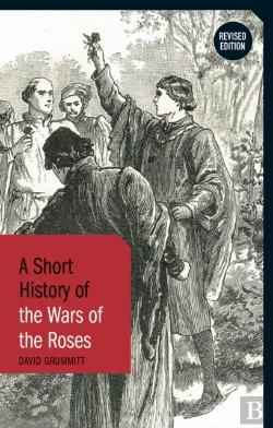 Bertrand.pt - A Short History Of The Wars Of The Roses
