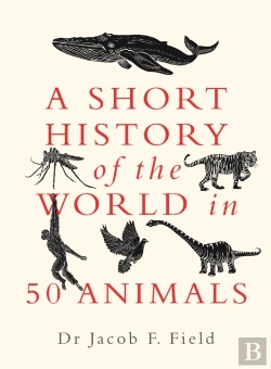 Bertrand.pt - A Short History Of The World In 50 Animals