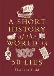 A Short History Of The World In 50 Lies