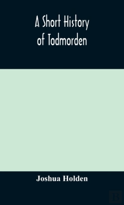 Bertrand.pt - A Short History Of Todmorden  With Some