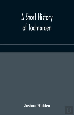 Bertrand.pt - A Short History Of Todmorden  With Some