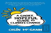 A Short, Hopeful Guide To Climate Change