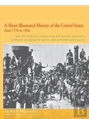A Short Illustrated History Of The United States