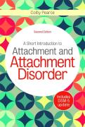 A Short Introduction To Attachment And Attachment Disorder, Second Edition