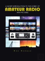 A Short Introduction To The Hobby Of Amateur Radio With Pictures