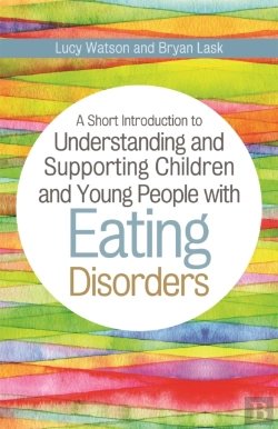 Bertrand.pt - A Short Introduction To Understanding And Supporting Children And Young People With Eating Disorders