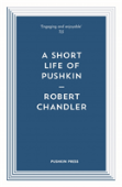 A Short Life Of Pushkin