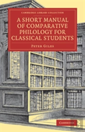A Short Manual Of Comparative Philology For Classical Students