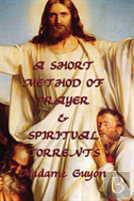 A Short Method Of Prayer & Spiritual Torrents