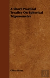 A Short Practical Treatise On Spherical