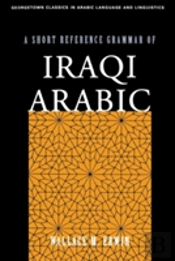 A Short Reference Grammar Of Iraqi Arabic