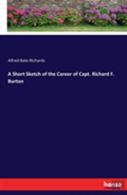 Bertrand.pt - A Short Sketch Of The Career Of Capt. Richard F. Burton