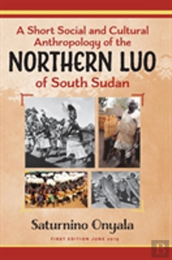 Bertrand.pt - A Short Social And Cultural Anthropology Of The Northern Luo Of South Sudan