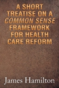 Bertrand.pt - A Short Treatise On A Common Sense Framework For Health Care Reform