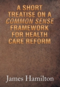Bertrand.pt - A Short Treatise On A Common Sense Framework For Health Care Reform