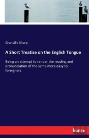 A Short Treatise On The English Tongue