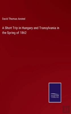 Bertrand.pt - A Short Trip In Hungary And Transylvania In The Spring Of 1862