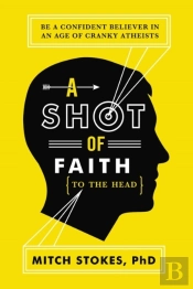 A Shot Of Faith (To The Head)
