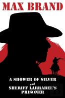 A Shower Of Silver And Sheriff Larrabee'S Prisoner