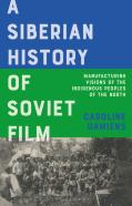 A Siberian History Of Soviet Film