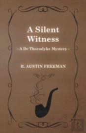 A Silent Witness (A Dr Thorndyke Mystery)