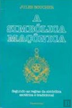 Bertrand.pt - A Simbólica Maçônica