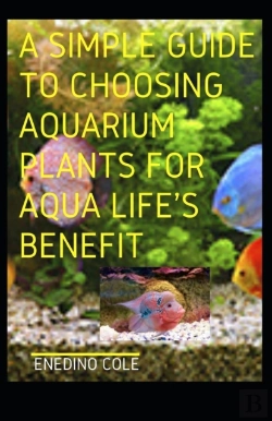 Bertrand.pt - A Simple Guide To Choosing Aquarium Plants For Aqua Life'S Benefit