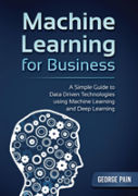 A Simple Guide To Data Driven Technologies Using Machine Learning And Deep Learning