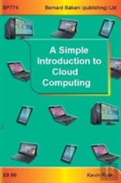 A Simple Introduction To Cloud Computing