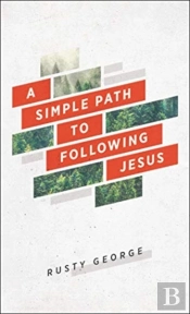 A Simple Path To Following Jesus