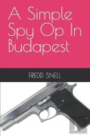 A Simple Spy Op In Budapest