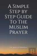 A Simple Step By Step Guide To The Muslim Prayer