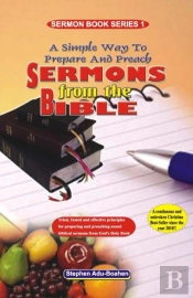 A Simple Way To Prepare And Preach Sermons From The Bible