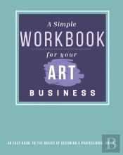 A Simple Workbook For Your Art Business