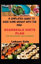 A Simplified Guide To Shed Some Weight The New Scarsdale Diets Plan For Beginners And Dummies