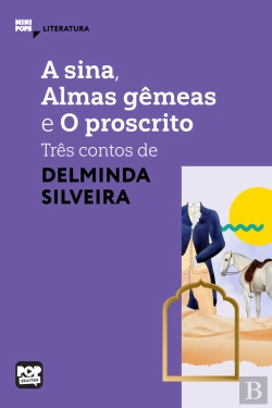 Bertrand.pt - A Sina, Almas Gêmeas E O Proscrito: Três Contos De Delminda Silveira