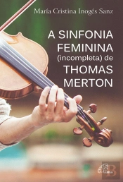 A Sinfonia Feminina (incompleta) de Thomas Merton