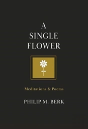 A Single Flower: Meditations   Poems