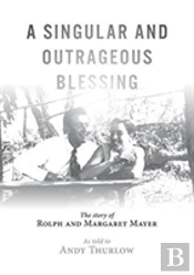 A Singular And Outrageous Blessing