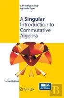 A Singular Introduction To Commutative Algebra