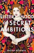 A Sisterhood Of Secret Ambitions