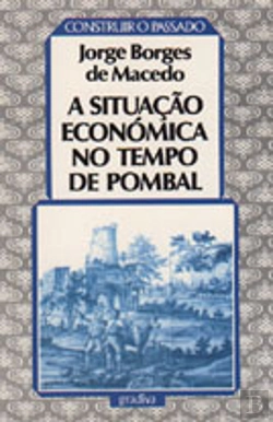 Bertrand.pt - A Situação Económica no Tempo de Pombal