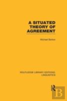 A Situated Theory Of Agreement (Rle Linguistics B: Grammar)
