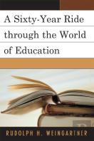 A Sixty-Year Ride Through The World Of Education
