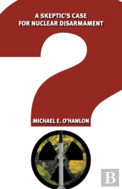 A Skeptic'S Case For Nuclear Disarmament