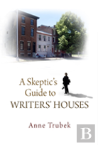 A Skeptic'S Guide To Writers' Houses